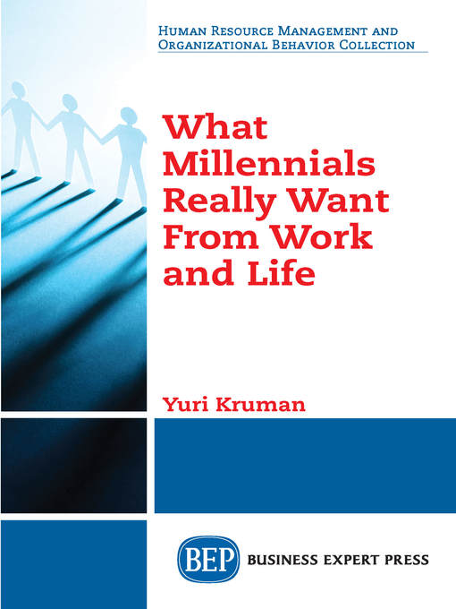 Title details for What Millennials Really Want From Work and Life by Yuri Kruman - Available